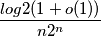 \frac{log2(1+o(1))}{n2^{n}} \frac{log2(1+o(1))}{n2^{n}}