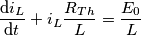 \frac{\mathrm{d} i_L}{\mathrm{d} t} + i_L\frac{R_{Th}}{L} = \frac{E_0}{L} \frac{\mathrm{d} i_L}{\mathrm{d} t} + i_L\frac{R_{Th}}{L} = \frac{E_0}{L}