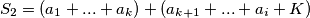S_2 = (a_1 +... + a_k) + (a_{k+1} +... + a_i + K)