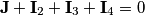 \textbf{J}+\textbf{I}_2+\textbf{I}_3+\textbf{I}_4=0 \textbf{J}+\textbf{I}_2+\textbf{I}_3+\textbf{I}_4=0