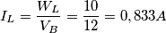 I_{L}=\frac{W_{L}}{V_{B}}=\frac{10}{12}=0,833A