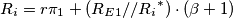{R_i} = r\pi_1+(R_{E1}//{R_i}^*) \cdot (\beta +1) {R_i} = r\pi_1+(R_{E1}//{R_i}^*) \cdot (\beta +1)