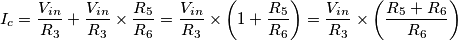 I_c=\frac{V_{in}}{R_3}+\frac{V_{in}}{R_3}\times\frac{R_5}{R_6}=\frac{V_{in}}{R_3}\times \left(1+\frac{R_5}{R_6}\right)=\frac{V_{in}}{R_3}\times \left(\frac{R_5+R_6}{R_6}\right)