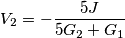 V_{2}=-\frac{5J}{5G_{2}+G_{1}}