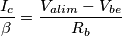 \frac{I_c}{\beta} = \frac{V_{alim} - V_{be}}{R_b} \frac{I_c}{\beta} = \frac{V_{alim} - V_{be}}{R_b}