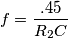 f=\frac{.45}{R_2C} f=\frac{.45}{R_2C}