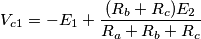 V_{c1}=  -E_{1}+\frac{(R_{b}+R_{c})E_{2}}{R_{a}+R_{b}+R_{c}}