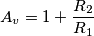 A_v=1+\frac{R_2}{R_1}