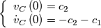 \[\left\{ \begin{array}{l}
{v_C}\left( 0 \right) = {c_2}\\
{{\dot v}_C}\left( 0 \right) =  - {c_2} - {c_1}
\end{array} \right.\]