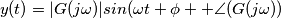 y(t)= |G(j\omega)| sin(\omega t+ \phi + \fase+ \angle(G(j\omega) )