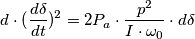 d\cdot(\frac{d\delta}{d t})^2= 2 P_a\cdot \frac{p^2}{I\cdot\omega_0}\cdot d\delta