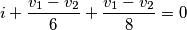 \[i+\frac{v_1-v_2}{6}+\frac{v_1-v_2}{8}=0\]