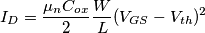 I_D = \frac{\mu_n C_{ox}}{2}\frac{W}{L}(V_{GS}-V_{th})^2