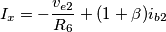 I_x = - \frac {v_{e2}}{R_6} + (1+ \beta )i_{b2}