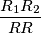 \frac{R_1R_2}{RR}