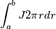 \int_{a}^{b}{J 2\pi r dr} \int_{a}^{b}{J 2\pi r dr}
