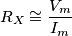 R_{X}\cong  \frac{V_{m}}{I_{m}}