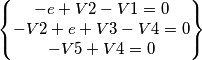 \begin{Bmatrix} -e+V2-V1=0 \\ -V2+e +V3-V4=0  \\ -V5+V4=0  \end{Bmatrix}