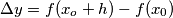 \Delta y = f(x_o+h)-f(x_0)