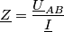 \underline{Z}=\frac{{{\underline{U}}_{AB}}}{\underline{I}}