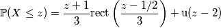 \mathbb{P}(X\leq z)=\frac{z+1}{3}\text{rect}\left (\frac{z-1/2}{3} \right)+\text{u}(z-2)