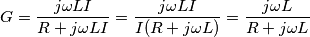 G = \frac{j\omega LI}{R+j\omega LI} = \frac{j\omega LI}{I(R + j\omega L)} = \frac{j\omega L}{R + j\omega L}