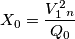 X_0 = {V^2_1_n \over Q_0} X_0 = {V^2_1_n \over Q_0}