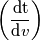 \left ( \frac{\text{dt}}{\text dv} \right )