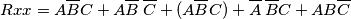 Rxx=A\overline{B} C+A\overline{B}\:\overline{C}+(A\overline{B} C)+\overline{A}\:\overline{B} C+AB\overline{C} Rxx=A\overline{B} C+A\overline{B}\:\overline{C}+(A\overline{B} C)+\overline{A}\:\overline{B} C+AB\overline{C}