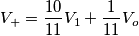 V_+ = \frac{10}{11}V_1 + \frac{1}{11}V_o