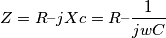 Z = R – j Xc = R –\frac{1}{ j wC}