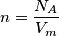 n=\frac{N_A}{V_m} n=\frac{N_A}{V_m}