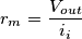 r_m=\dfrac{V_{out}}{i_i}