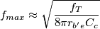 f_{max} \approx \sqrt{f_T \over {8\pi r_{b'e}C_c}}