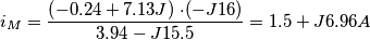 i_M=\frac{\left ( -0.24+7.13J \right )\left \cdot ( -J16 \right )}{3.94-J15.5}=1.5+J6.96A