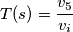 T(s) = \frac{v_5}{v_i}