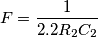 F = \frac{1}{2.2R_2C_2}