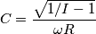 C=\frac{\sqrt{1/I-1}}{\omega R}