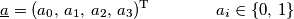 \underline{a}=(a_0,\,a_1,\,a_2,\,a_3)^\text{T}\qquad\qquad a_i\in\{0,\,1\}