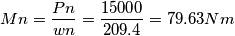 Mn= \frac{Pn}{wn}= \frac{15000}{209.4}=79.63 Nm