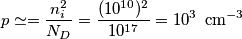 p\simeq =\frac{n_{i}^{2}}{N_{D}}=\frac{(10^{10})^{2}}{10^{17}}=10^3\,\,\,\text{cm}^{-3}