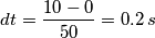 dt=\frac{10-0}{50}=0.2\,s