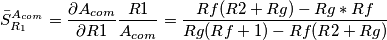 \bar S^{A_{com}}_{R_1}=\frac{\partial A_{com}}{\partial R1}\frac{R1}{A_{com}}=\frac{Rf(R2+Rg)-Rg*Rf}{Rg(Rf+1)-Rf(R2+Rg)}