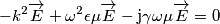 -k^{2}\overrightarrow{E}+\omega^{2}\epsilon\mu
\overrightarrow{E}-\mathrm{j}\gamma\omega\mu\overrightarrow{E}=0 -k^{2}\overrightarrow{E}+\omega^{2}\epsilon\mu
\overrightarrow{E}-\mathrm{j}\gamma\omega\mu\overrightarrow{E}=0
