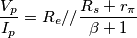 \frac{V_p}{I_p} = R_e // \frac{R_s + r_\pi}{\beta+1}