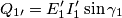 Q_{1\prime}=E_{1}^{\prime}I_{1}^{\prime}\sin\gamma_{1} Q_{1\prime}=E_{1}^{\prime}I_{1}^{\prime}\sin\gamma_{1}