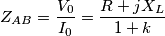 {{Z}_{AB}}=\frac{{{V}_{0}}}{{{I}_{0}}}=\frac{R+j{{X}_{L}}}{1+k} {{Z}_{AB}}=\frac{{{V}_{0}}}{{{I}_{0}}}=\frac{R+j{{X}_{L}}}{1+k}