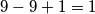 9-9+1=1 9-9+1=1