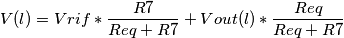 V(l)=Vrif*\frac{R7}{Req+R7}+Vout(l)*\frac{Req}{Req+R7} V(l)=Vrif*\frac{R7}{Req+R7}+Vout(l)*\frac{Req}{Req+R7}