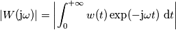 |W(\text{j}\omega)|=\left|\int_0^{+\infty}w(t)\exp(-\text{j}\omega t)\text{ d}t\right| |W(\text{j}\omega)|=\left|\int_0^{+\infty}w(t)\exp(-\text{j}\omega t)\text{ d}t\right|